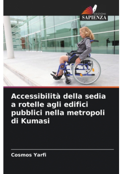 Accessibilità della sedia a rotelle agli edifici pubblici nella metropoli di Kumasi