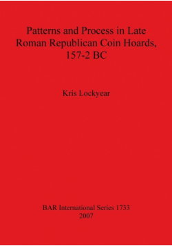 Patterns and Process in Late Roman Republican Coin Hoards, 157-2 BC