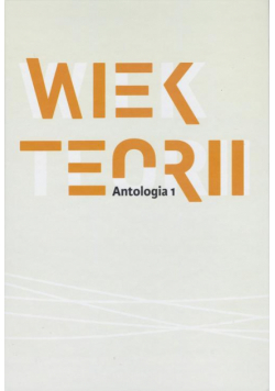 Wiek teorii Antologia 1