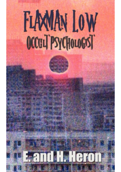 Flaxman Low, Occult Psychologist - Collected Stories
