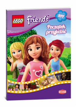 Lego Friends Początek przyjaźni