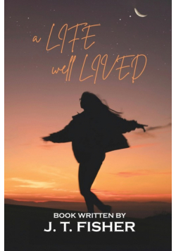 A Life, Well... Lived!
