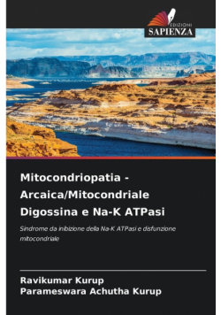 Mitocondriopatia - Arcaica/Mitocondriale Digossina e Na-K ATPasi