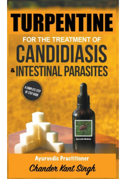 Turpentine for the Treatment of Candidiasis and Intestinal Parasites