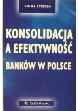 Konsolidacja a efektywność banków w Polsce