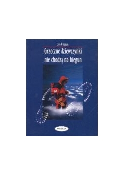 Grzeczne dziewczynki nie chodzą na biegun