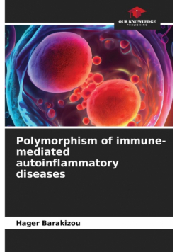 Polymorphism of immune-mediated autoinflammatory diseases