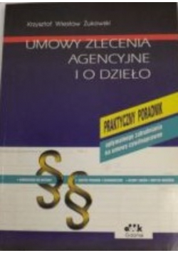 Umowy zlecenia, agencyjne i o dzieło