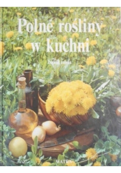Polne rośliny w kuchni