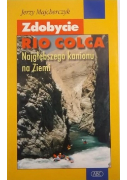 Zdobycie Rio Colca najgłębszego kanionu na Ziemi