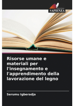 Risorse umane e materiali per l'insegnamento e l'apprendimento della lavorazione del legno