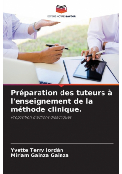 Préparation des tuteurs à l'enseignement de la méthode clinique.