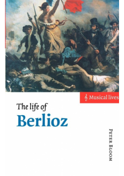 The Life of Berlioz