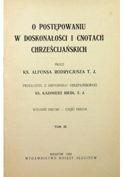 O postępowaniu w doskonałości i cnotach chrześcijańskich Tom III 1929 r.