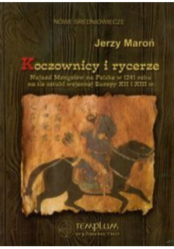 Koczownicy i rycerze Najazd Mongołów na Polskę