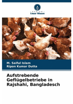 Aufstrebende Geflügelbetriebe in Rajshahi, Bangladesch