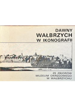 Dawny Wałbrzych w ikonografii