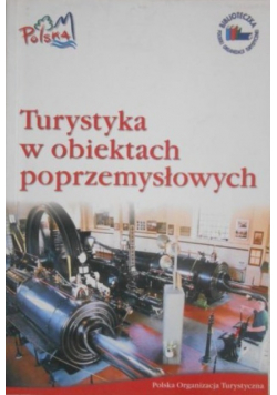 Turystyka w obiektach poprzemysłowych