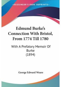Edmund Burke's Connection With Bristol, From 1774 Till 1780
