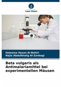 Beta vulgaris als Antimalariamittel bei experimentellen Mäusen
