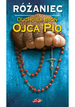 Różaniec Duchowa broń Ojca Pio