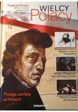 Wielcy Polacy Tom 13 Fryderyk Chopin