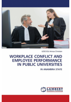 Workplace Conflict And Employee Performance In Public Universities