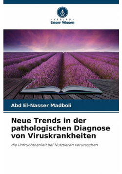 Neue Trends in der pathologischen Diagnose von Viruskrankheiten