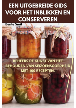 Een Uitgebreide Gids Voor Het Inblikken En Conserveren