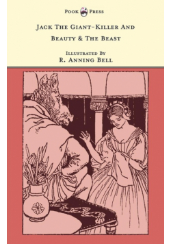 Jack The Giant-Killer And Beauty & The Beast - Illustrated by R. Anning Bell (The Banbury Cross Series)