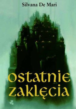 Mari Silvana - Ostatnie zaklęcia