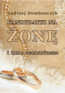 Kandydatki na żonę i inne scenariusze