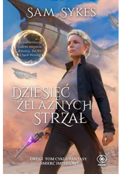 Śmierć Imperiów Tom 2  Dziesięć Żelaznych Strzał
