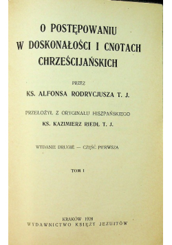 O postepowaniu w doskonałości i cnotach chrześcijańskich Tom 1 1928 r.