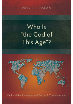 Who Is "the God of This Age"?