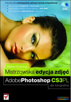 Mistrzowska edycja zdjęć AdoblePhotoshop CS3PL dla fotografów
