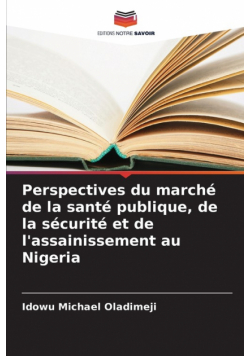 Perspectives du marché de la santé publique, de la sécurité et de l'assainissement au Nigeria