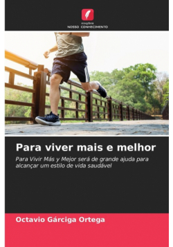 Para viver mais e melhor