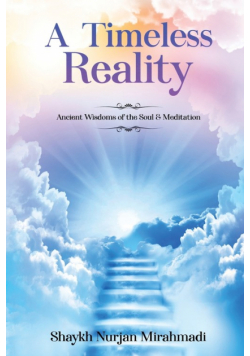 A Timeless Reality - Ancient Wisdoms of the Soul and Meditation