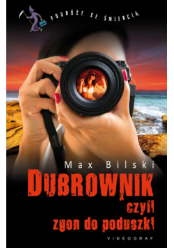 Bilski Max - Dubrownik, czyli zgon do poduszki