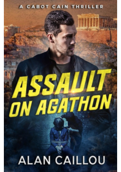 Assault on Agathon - A Cabot Cain Thriller (Book 5)
