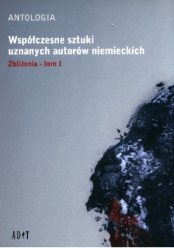 Antologia Współczesne sztuki uznanych autorów niemieckich