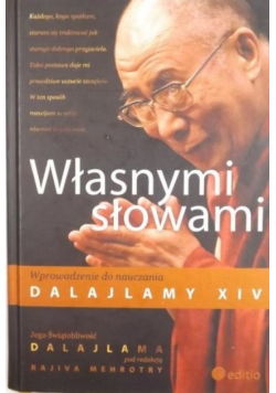 Własnymi słowami Wprowadzenie do nauczania Dalajlamy XIV