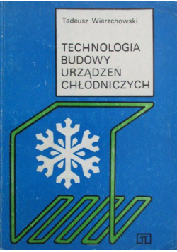 Technologia budowy urządzeń chłodnioczych