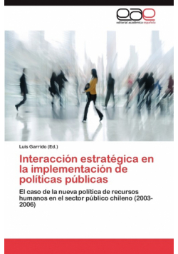 Interaccion Estrategica En La Implementacion de Politicas Publicas
