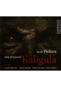Piekara Jacek - Mój przyjaciel Kaligula, Audiobook
