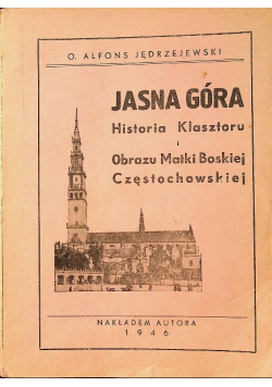 Jasna Góra Historia Klasztoru i Obrazu Matki Boskiej Częstochowskiej 1946 r.