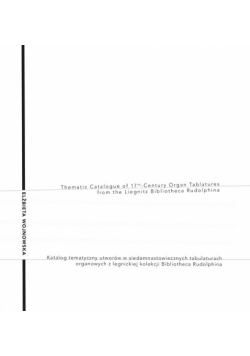 The Thematic Catalogue of 17th-century Organ Tablatures from the Liegnitz Bibliotheca Rudolphina