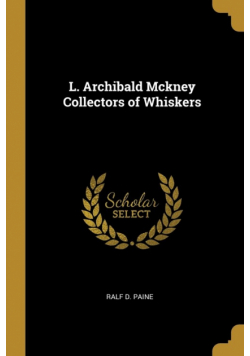 L. Archibald Mckney Collectors of Whiskers