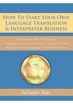 How To Start Your Own Language Translation & Interpreter Business
